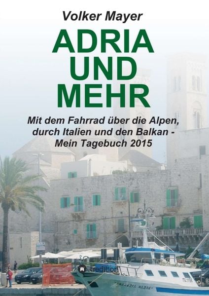Adria und mehr, Taschenbuch von Volker Mayer, Tredition, 9783734565236