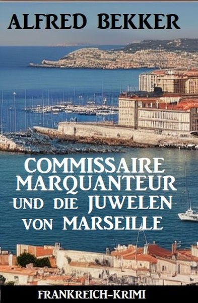 Produktbild: Commissaire Marquanteur und die Juwelen von Marseille: Frankreich Krimi