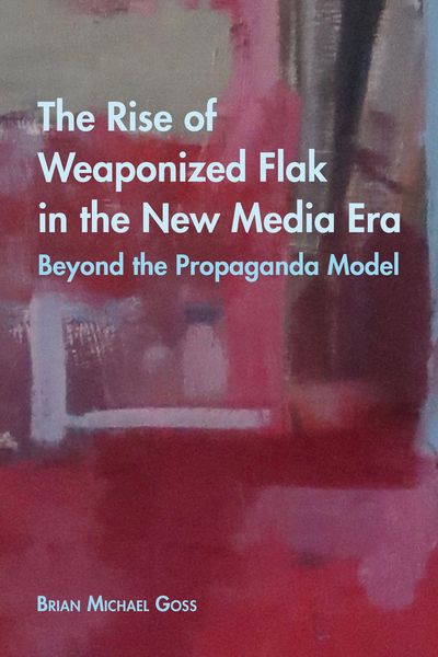 Produktbild: The Rise of Weaponized Flak in the New Media Era