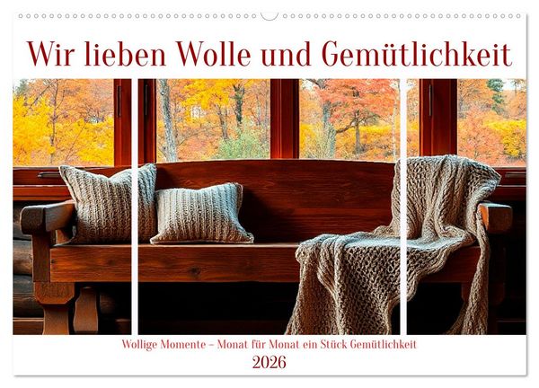 Produktbild: Wir lieben Wolle und Gem&uuml;tlichkeit (Wandkalender 2026 DIN A2 quer), CALVENDO Monatskalender