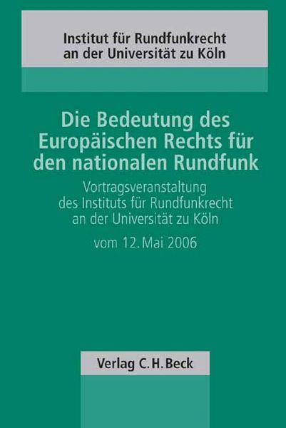 Produktbild: Die Bedeutung des Europ&auml;ischen Rechts f&uuml;r den nationalen Rundfunk