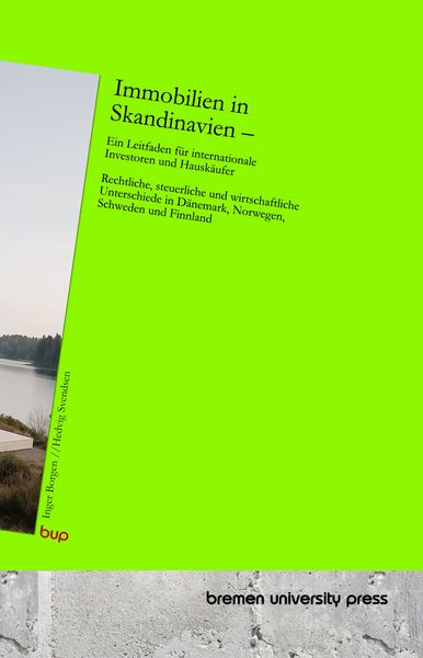 Immobilien in Skandinavien – Ein Leitfaden für internationale Investoren und Hauskäufer, Taschenbuch von Inger Borgen , Hedvig Svendsen, Bremen