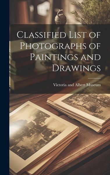 Produktbild: Classified List of Photographs of Paintings and Drawings