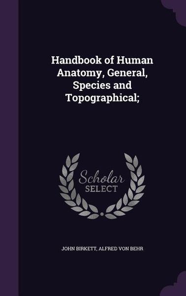 Produktbild: Handbook of Human Anatomy, General, Species and Topographical;