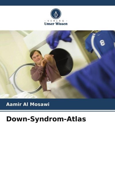 Down-Syndrom-Atlas, Taschenbuch von Aamir Al Mosawi, Verlag Unser Wissen, 9786205585610