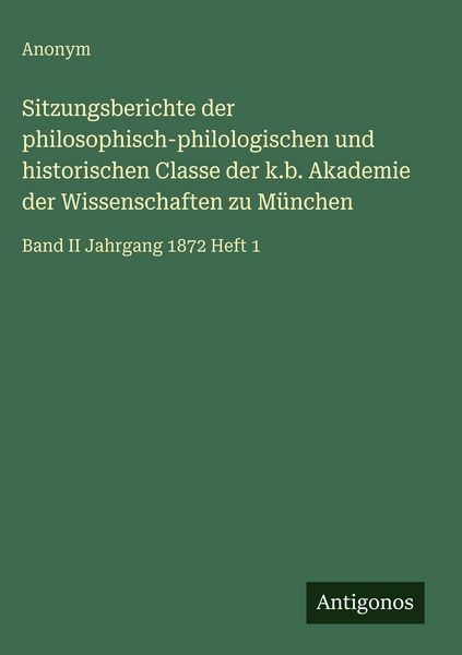 Produktbild: Sitzungsberichte der philosophisch-philologischen und historischen Classe der k.b. Akademie der Wissenschaften zu M&uuml;nchen