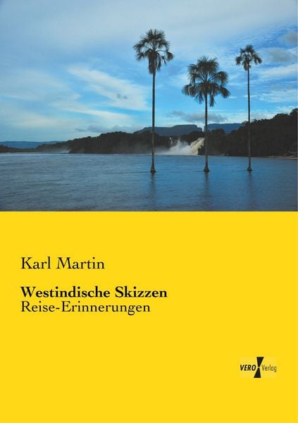Westindische Skizzen, Taschenbuch von Karl Martin, BoD - Books on Demand, 9783957384065
