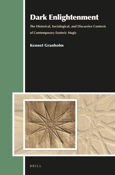 Dark Enlightenment, Gebundene Ausgabe von Kennet Granholm, Brill, 9789004274860
