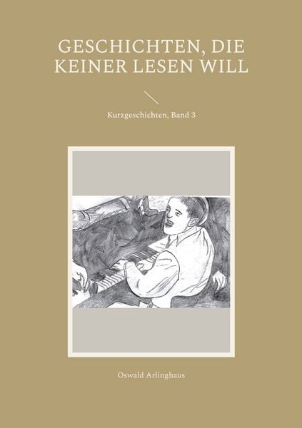 Geschichten, die keiner lesen will, Taschenbuch von Oswald Arlinghaus, BoD – Books on Demand, 9783756881321