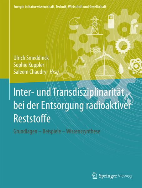 Inter- und Transdisziplinarität bei der Entsorgung radioaktiver Reststoffe, Gebundene Ausgabe von , Springer Fachmedien Wiesbaden GmbH, 9783658122539