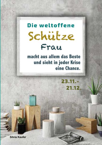 Produktbild: Die weltoffene Sch&uuml;tze Frau macht aus allem das Beste und sieht in jeder Krise eine Chance