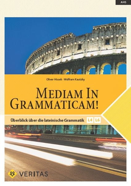 Mediam in Grammaticam!, Taschenbuch von Wolfram Kautzky,Oliver Hissek, VERITAS Verlags- und Handelsgesellschaft m.b.H., 978-3-7101-0561-6