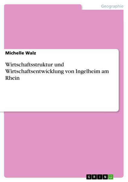Produktbild: Wirtschaftsstruktur und Wirtschaftsentwicklung von Ingelheim am Rhein