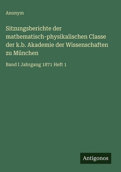 Produktbild: Sitzungsberichte der mathematisch-physikalischen Classe der k.b. Akademie der Wissenschaften zu M&uuml;nchen