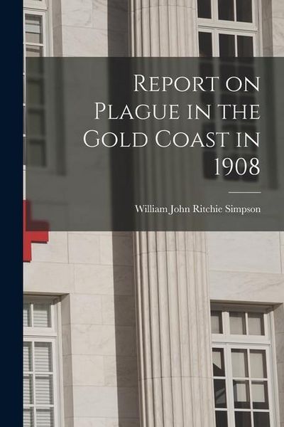 Produktbild: Report on Plague in the Gold Coast in 1908