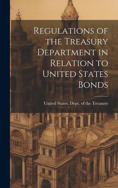 Produktbild: Regulations of the Treasury Department in Relation to United States Bonds