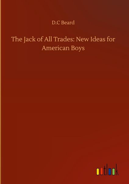 Produktbild: The Jack of All Trades: New Ideas for American Boys