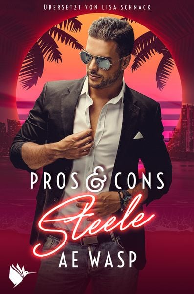 Pros & Cons: Steele, Taschenbuch von A.E. Wasp, Second Chances Verlag, 978-3-9890600-0-5