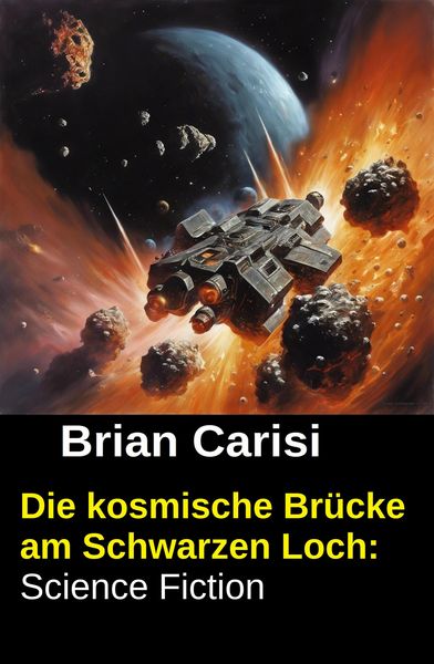 Produktbild: Die kosmische Br&uuml;cke am Schwarzen Loch: Science Fiction