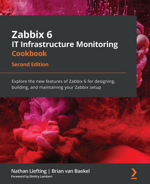 Produktbild: Zabbix 6 IT Infrastructure Monitoring Cookbook - Second Edition
