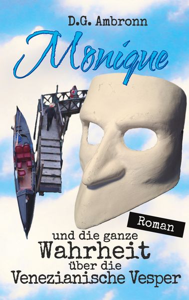 Produktbild: Monique und die ganze Wahrheit &uuml;ber die Venezianische Vesper