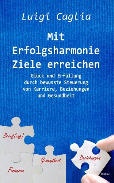 Mit Erfolgsharmonie Ziele erreichen - Glück und Erfüllung durch bewusste Steuerung von Karriere, Beziehungen und Gesundheit, Taschenbuch von Luigi