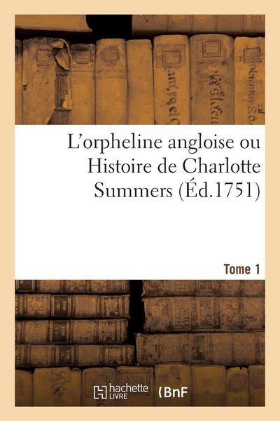 Produktbild: L'orpheline angloise ou Histoire de Charlotte Summers. Tome 1