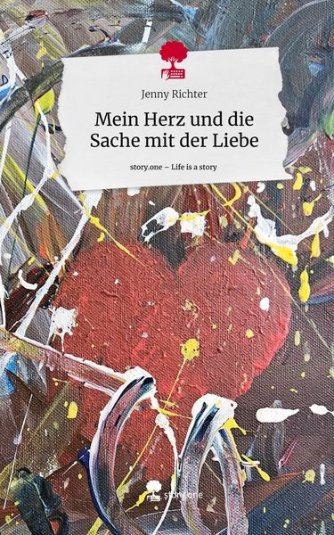 Produktbild: Mein Herz und die Sache mit der Liebe. Life is a Story - story.one