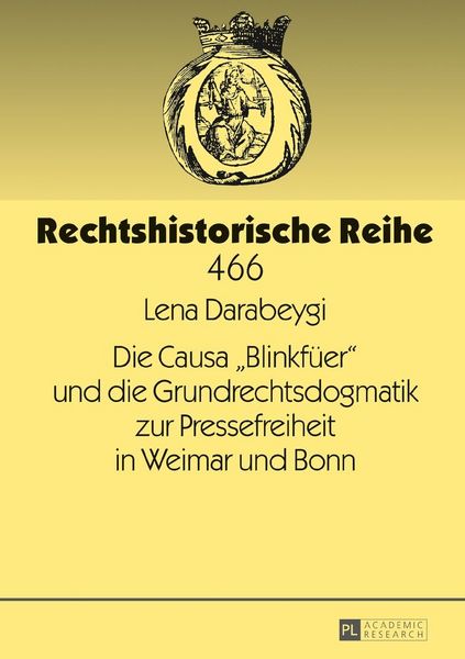 Produktbild: Die Causa &laquo;Blinkf&uuml;er&raquo; und die Grundrechtsdogmatik zur Pressefreiheit in Weimar und Bonn