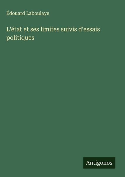 Produktbild: L'&eacute;tat et ses limites suivis d'essais politiques