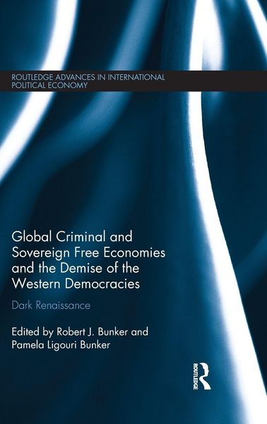 Produktbild: Global Criminal and Sovereign Free Economies and the Demise of the Western Democracies