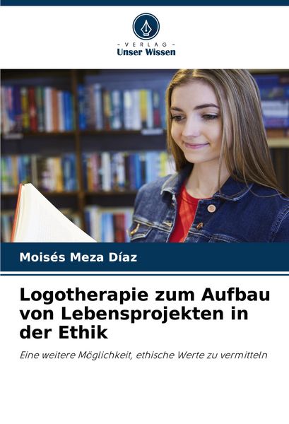 Produktbild: Logotherapie zum Aufbau von Lebensprojekten in der Ethik