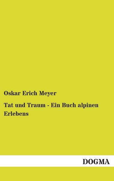 Produktbild: Tat und Traum - Ein Buch alpinen Erlebens