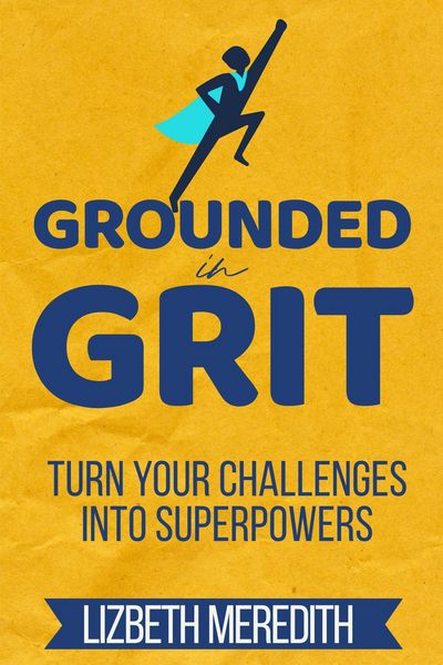 Produktbild: Grounded in Grit: Turn Your Challenges Into Superpowers