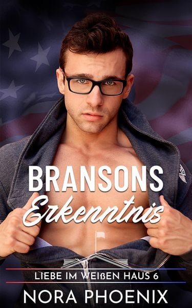 Bransons Erkenntnis (Liebe im Weißen Haus, #6)