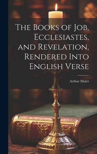 Produktbild: The Books of Job, Ecclesiastes, and Revelation, Rendered Into English Verse