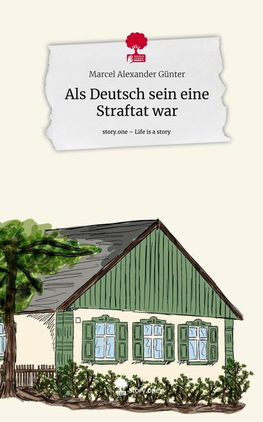 Produktbild: Als Deutsch sein eine Straftat war. Life is a Story - story.one