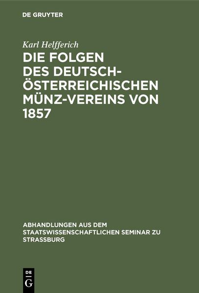 Produktbild: Die Folgen des deutsch-&ouml;sterreichischen M&uuml;nz-Vereins von 1857