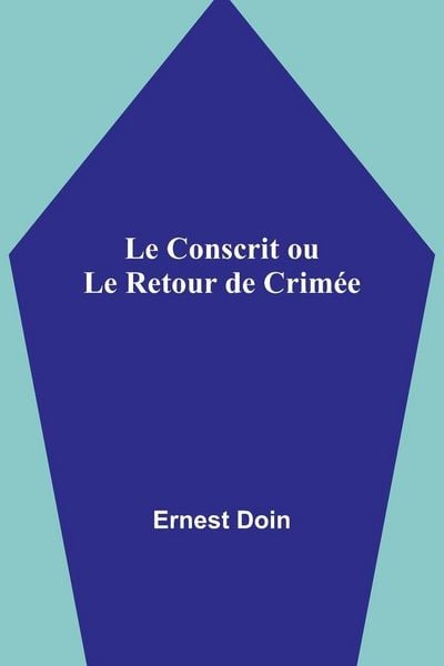 Produktbild: Le Conscrit ou Le Retour de Crim&eacute;e