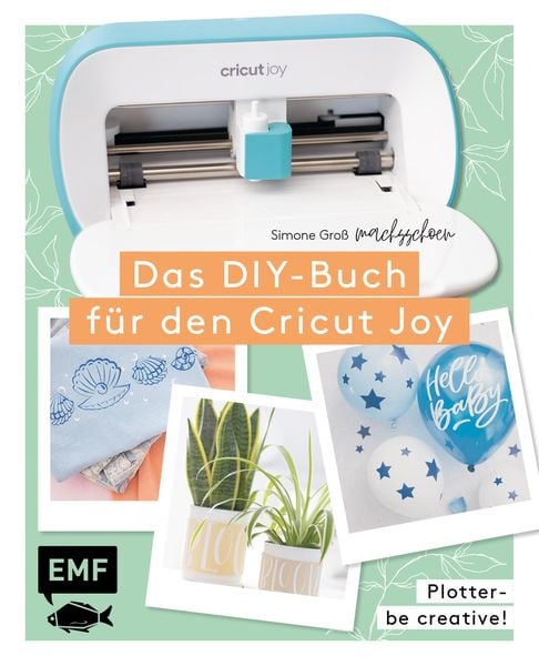 Produktbild: Plotter - Be creative! Das DIY-Buch f&uuml;r den Cricut Joy von @machsschoen