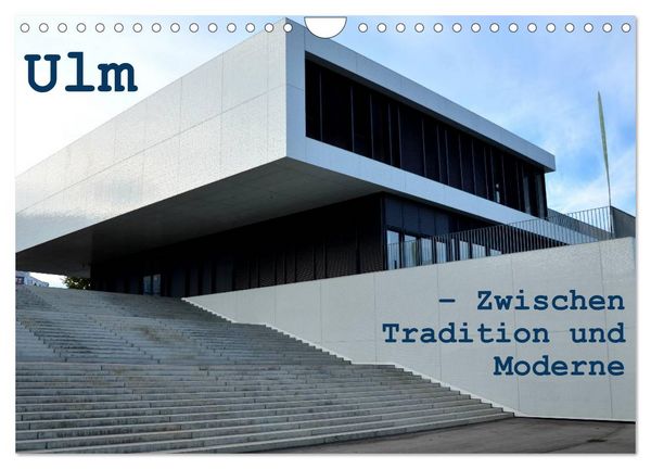 Produktbild: Ulm &ndash; Zwischen Tradition und Moderne (Wandkalender 2026 DIN A4 quer), CALVENDO Monatskalender