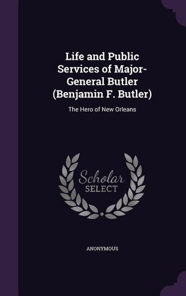 Produktbild: Life and Public Services of Major-General Butler (Benjamin F. Butler)