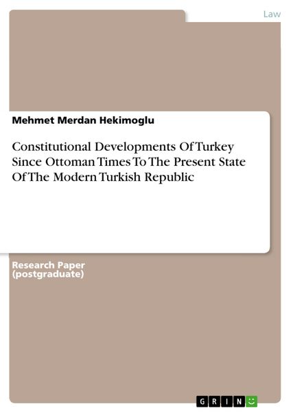 Produktbild: Constitutional Developments Of Turkey Since Ottoman Times To The Present State Of The Modern Turkish Republic