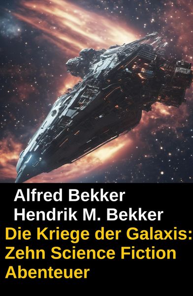 Produktbild: Die Kriege der Galaxis: Zehn Science Fiction Abenteuer