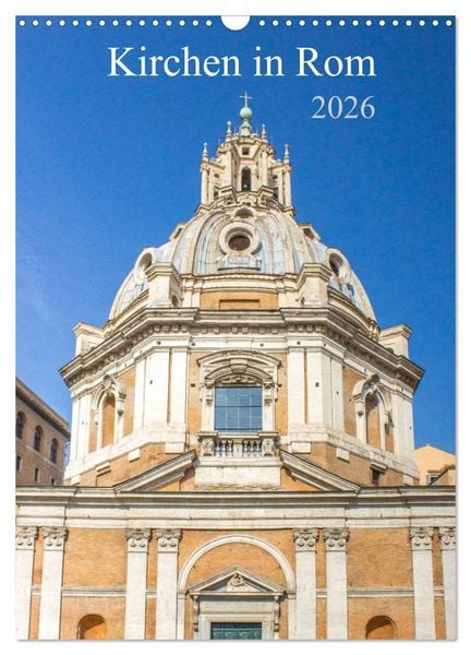 Kirchen in Rom (Wandkalender 2026 DIN A3 hoch), CALVENDO Monatskalender