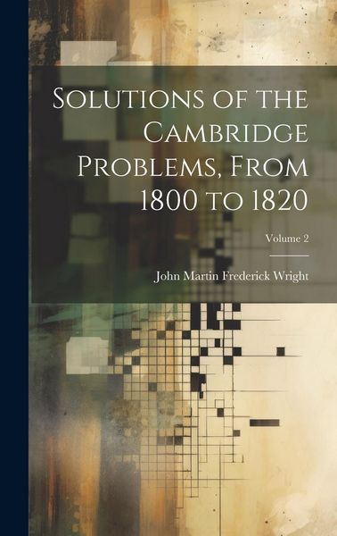 Produktbild: Solutions of the Cambridge Problems, From 1800 to 1820; Volume 2