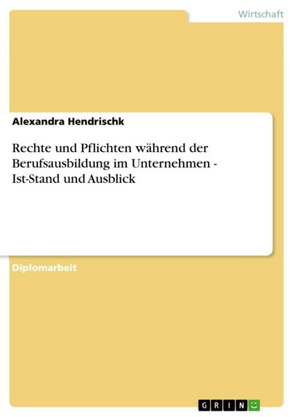 Produktbild: Rechte und Pflichten w&auml;hrend der Berufsausbildung im Unternehmen - Ist-Stand und Ausblick