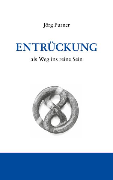 Produktbild: Entr&uuml;ckung als Weg ins reine Sein