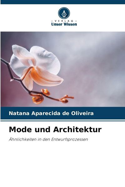 Mode und Architektur, Taschenbuch von Natana Aparecida de Oliveira, Verlag Unser Wissen, 9786209240638