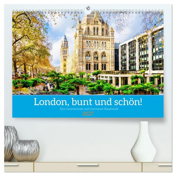 Produktbild: London, bunt und sch&ouml;n! (hochwertiger Premium Wandkalender 2027 DIN A2 quer), Kunstdruck in Hochglanz